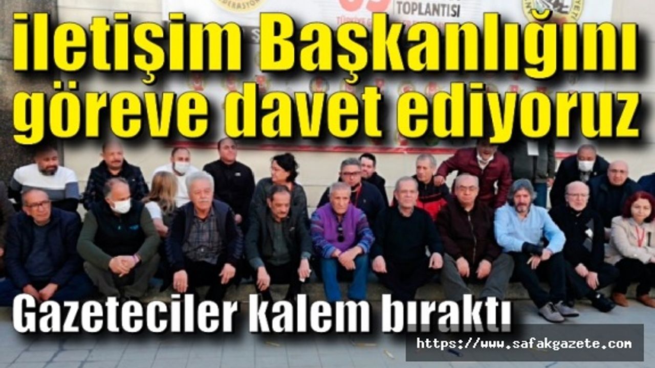 Gazeteciler İletişim Başkanlığını göreve davet etti