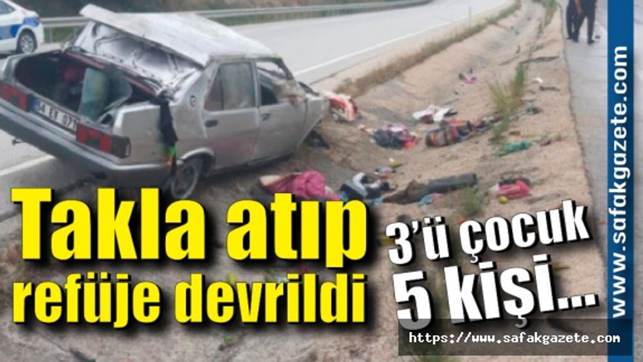 Kontrolden çıkan otomobil takla atıp refüje devrildi: 3’ü çocuk 5 yaralı