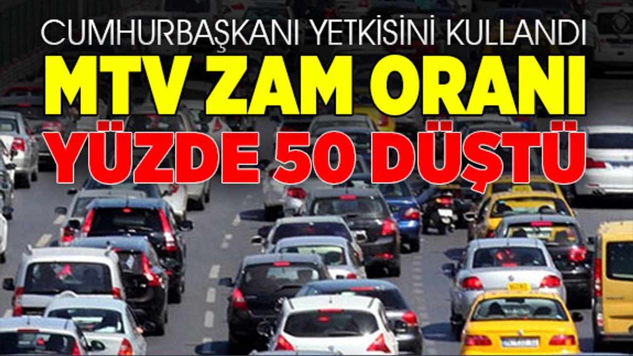 MTV zam oranı yüzde 50 düştü
