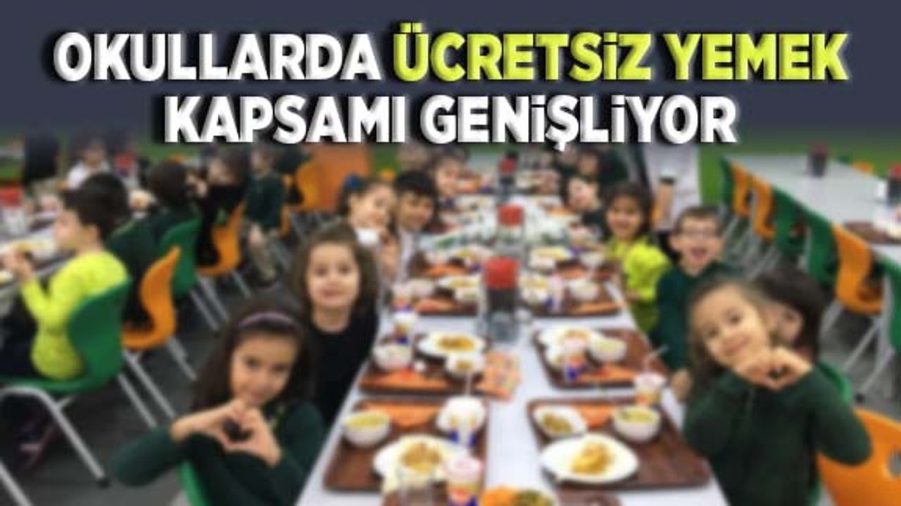 Okullarda ücretsiz yemek kapsamı genişliyor