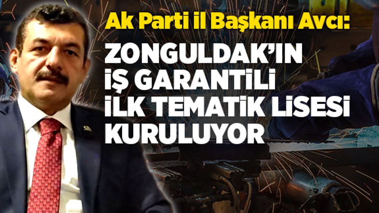 Zonguldak’ın iş garantili ilk tematik lisesi kuruluyor