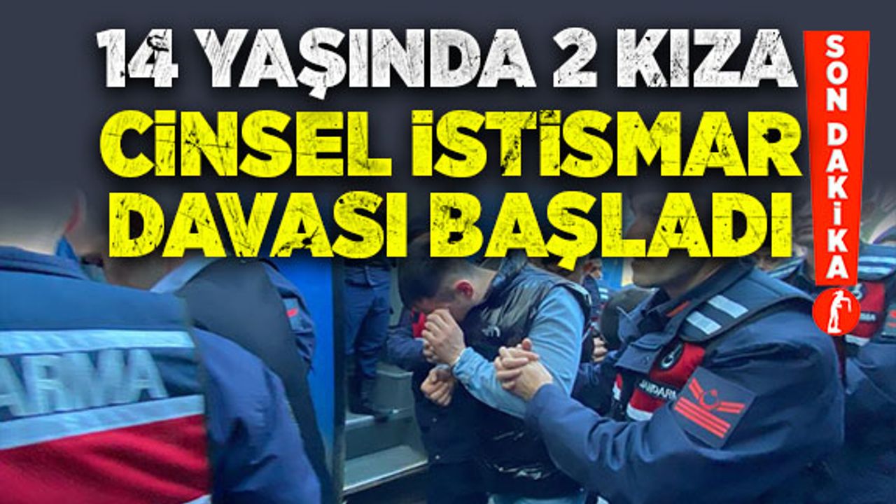 2 küçük kıza cinsel istismar davası başladı