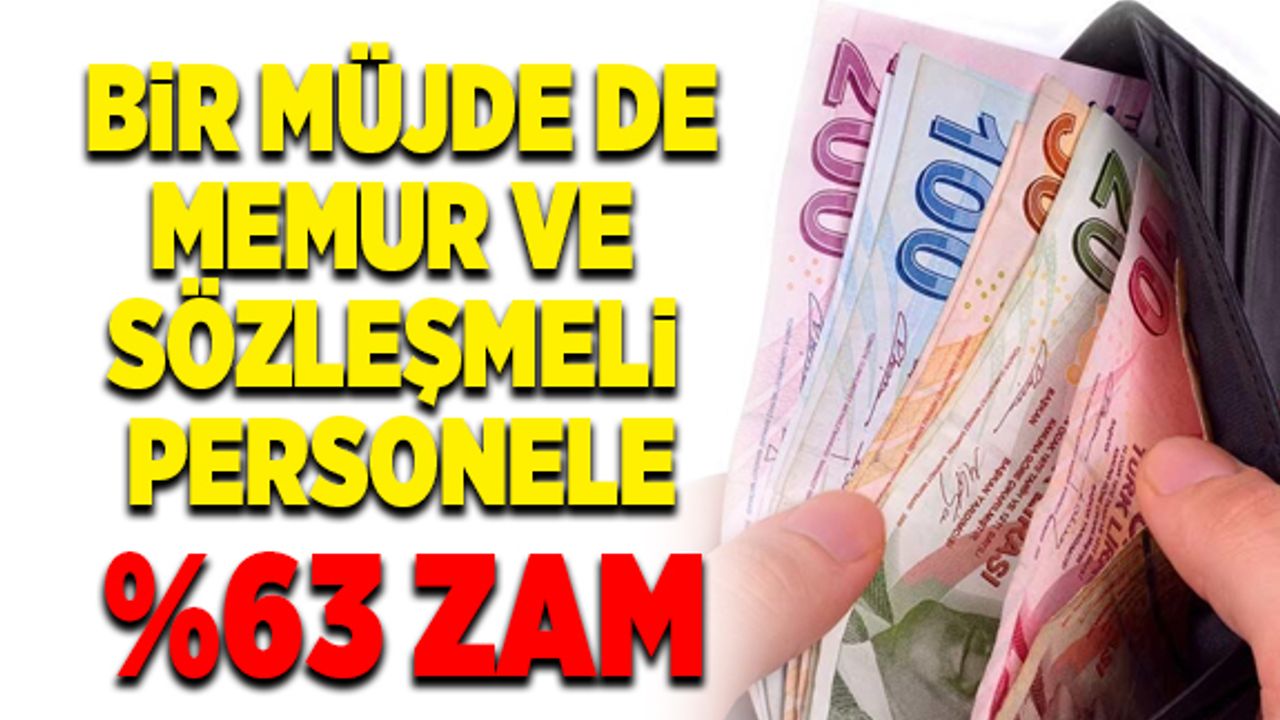 Bir müjde de memur ve  sözleşmeli personele: %63