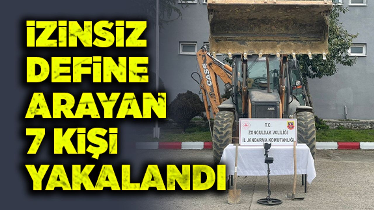 İzinsiz define arayan 7 kişi yakalandı