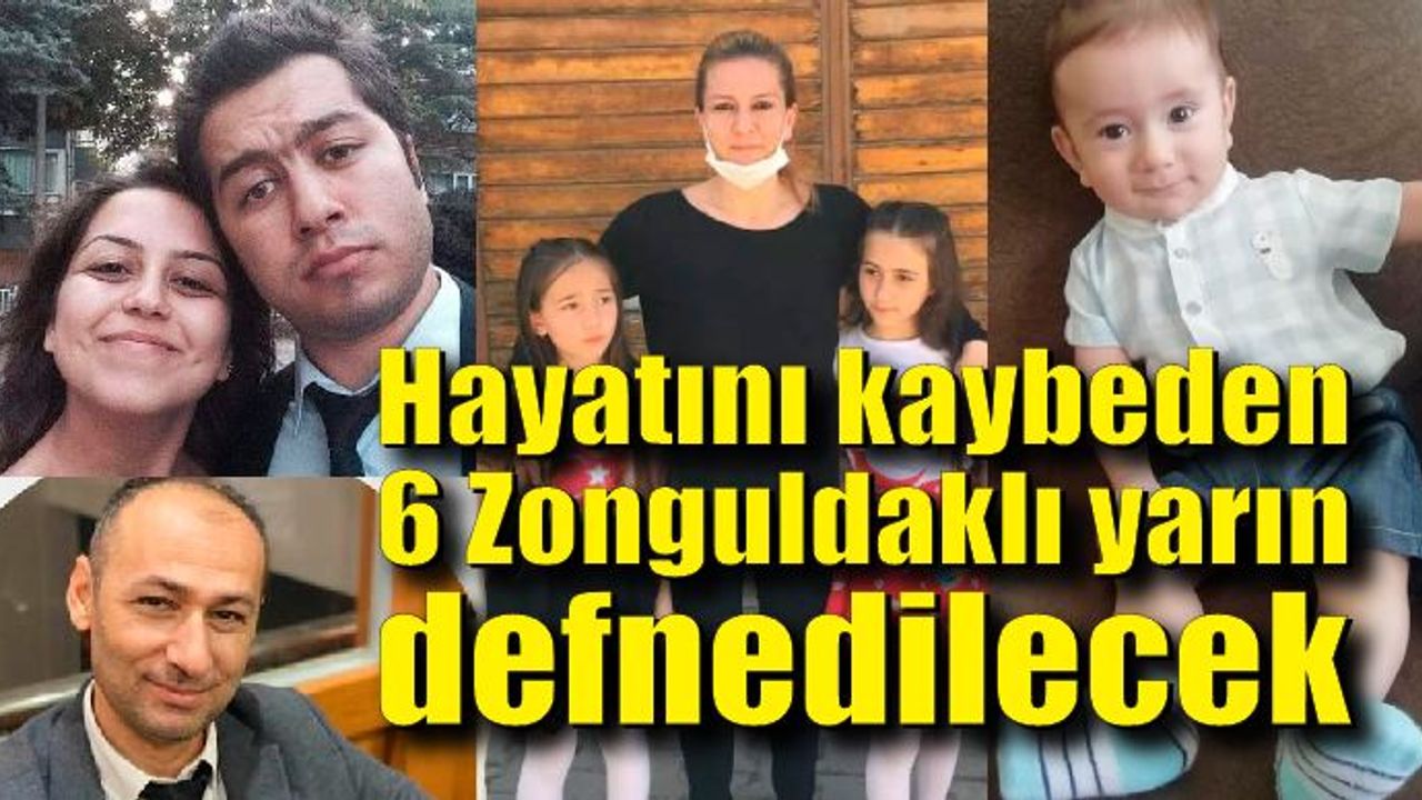Depremde hayatını kaybeden 6 Zonguldaklı defnedilecek