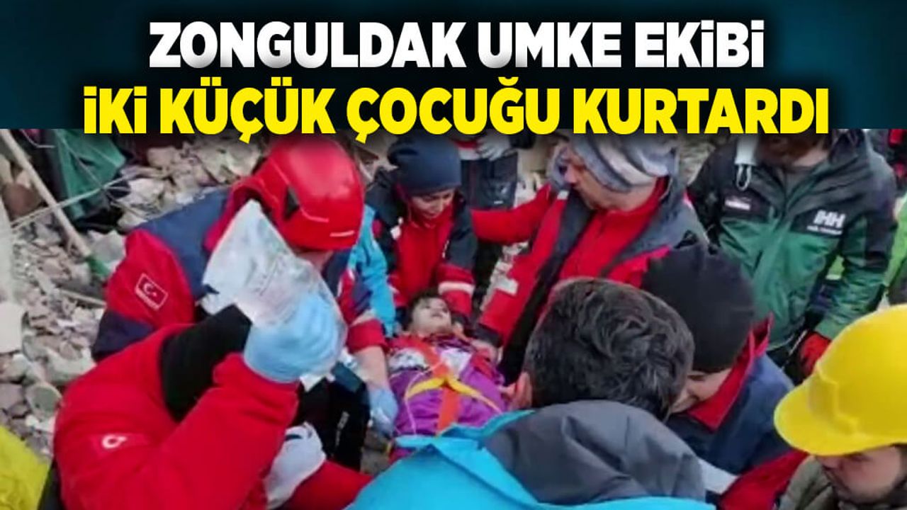 Zonguldak UMKE ekibi 109 saat sonra iki küçük çocuğu enkazdan kurtardı