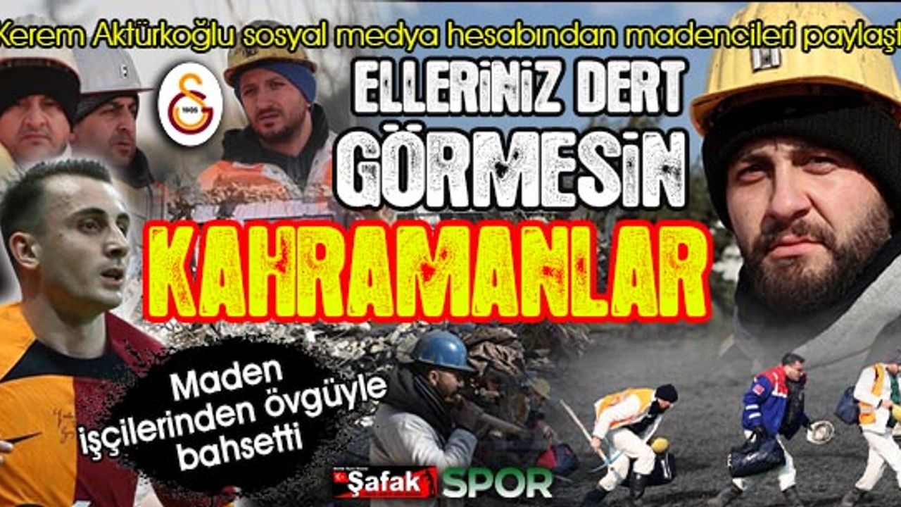 Galatasaraylı Kerem Aktürkoğlu, Zonguldaklı madencilere teşekkür etti