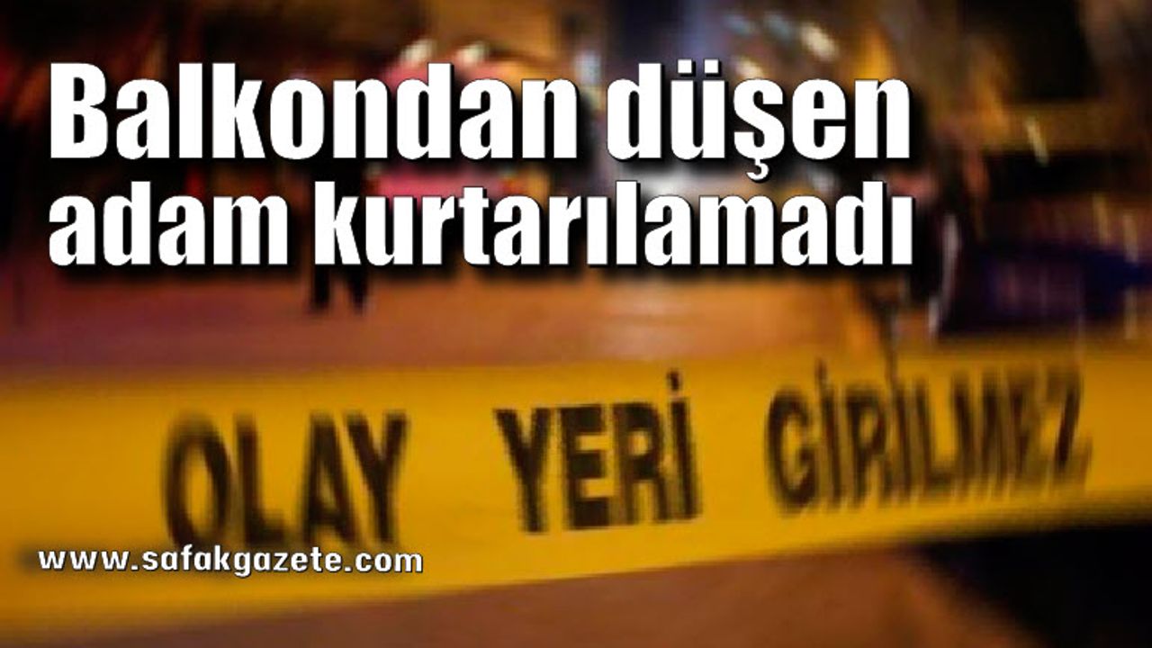 Zonguldak'ta balkondan düşen yaşlı adam kurtarılamadı