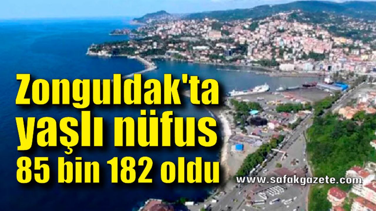 Zonguldak'ta yaşlı nüfus 85 bin 182 oldu