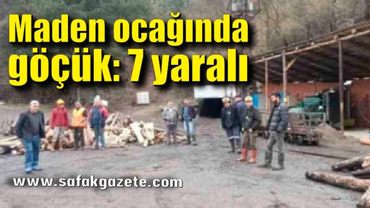 Maden ocağında göçük: 7 yaralı