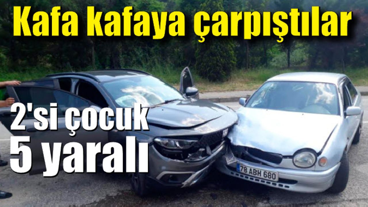 Karabük'te iki otomobil çarpıştı: 2'si çocuk 5 yaralı