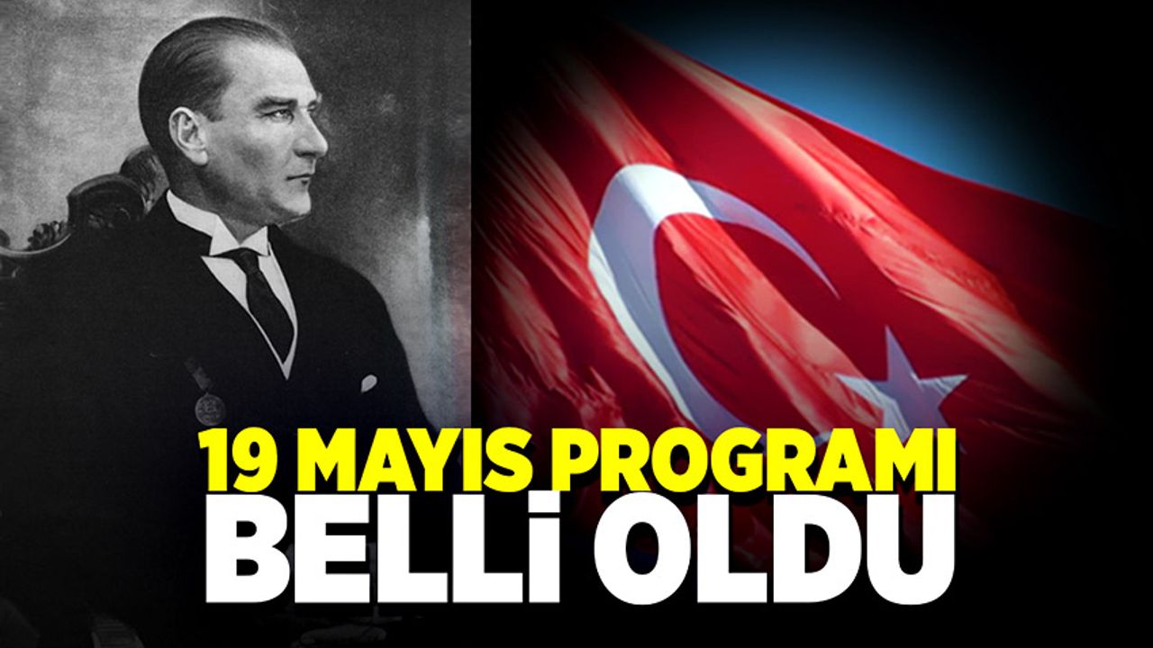 19 Mayıs Atatürk'ü Anma, Gençlik ve Spor Bayramı programı açıklandı