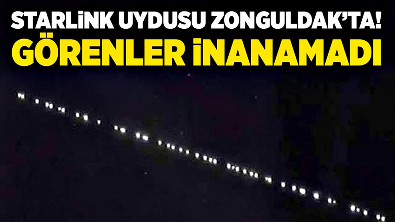 Starlink uydusu Zonguldak’ta! Görenler inanamadı