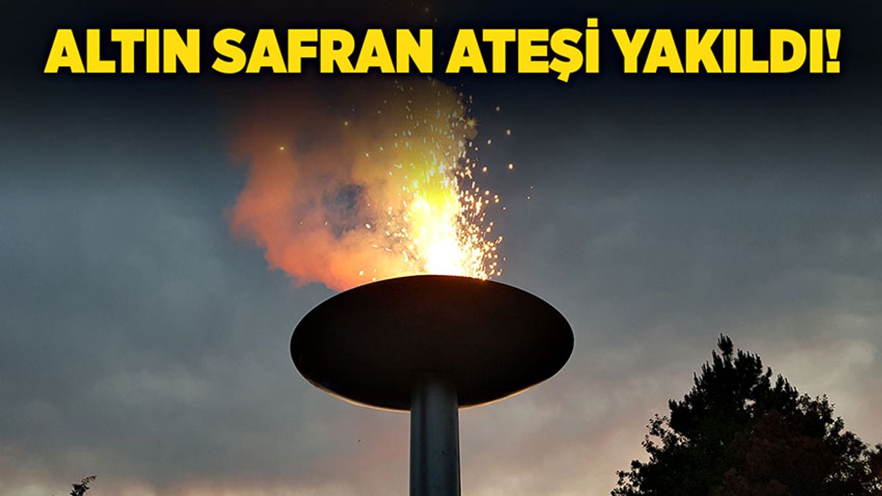 Altın Safran Festivali'nin meşalesi yakıldı