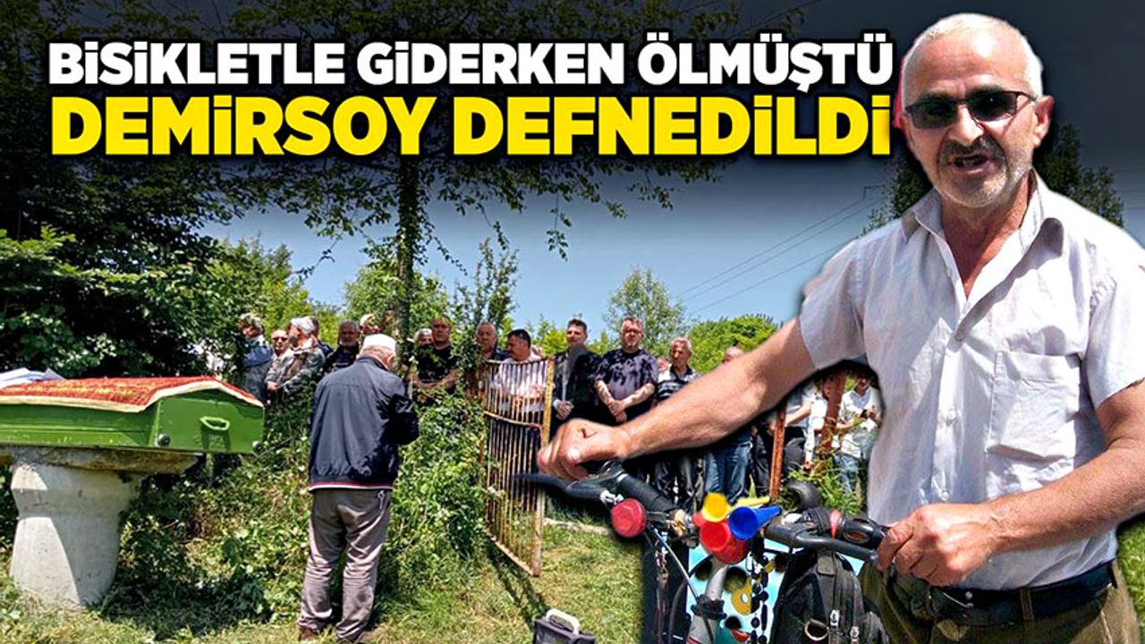 Bisikletle giderken hayatını kaybeden, Cavit Demirsoy defnedildi