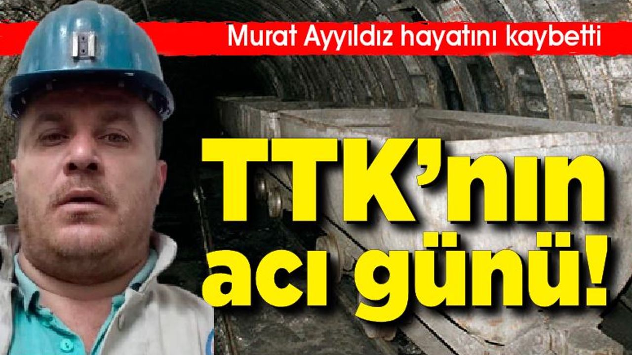 TTK’nın acı günü! Murat Ayyıldız hayatını kaybetti!