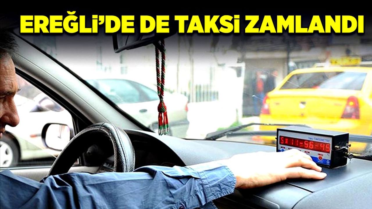 Ereğli'de de taksi zamlandı