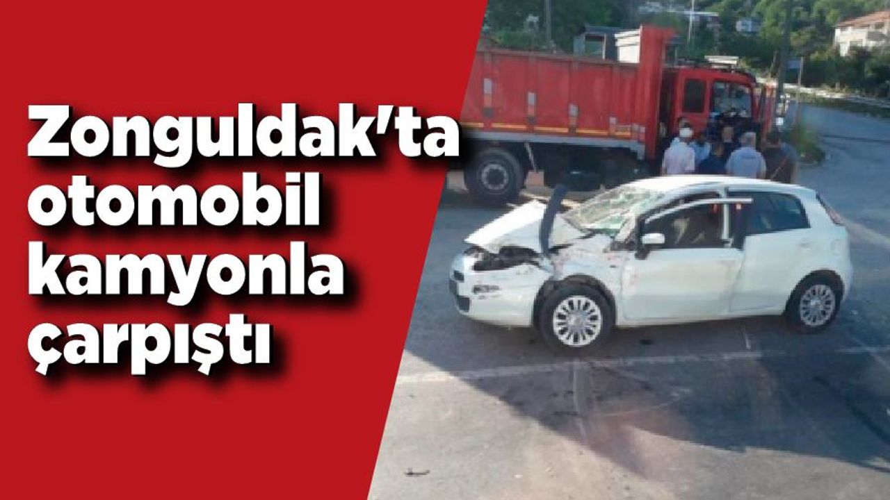 Zonguldak'ta otomobil kamyonla çarpıştı