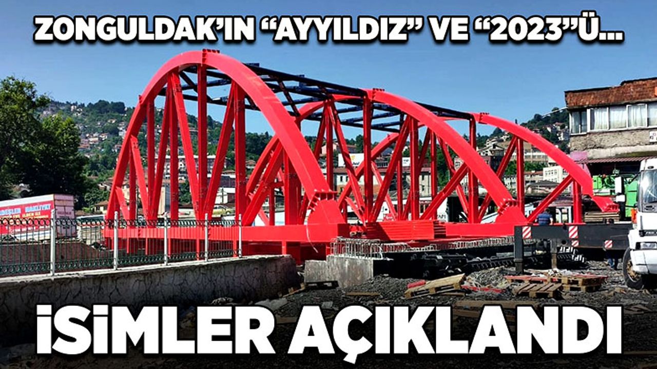 Zonguldak’ın “Ayyıldız” ve “2023”ü… İsimler açıklandı