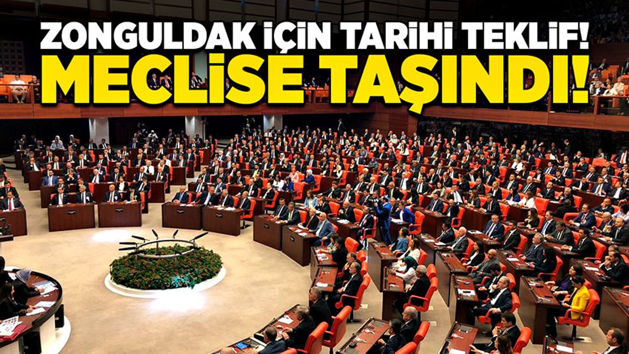 Zonguldak için tarihi teklif! Meclise taşındı!