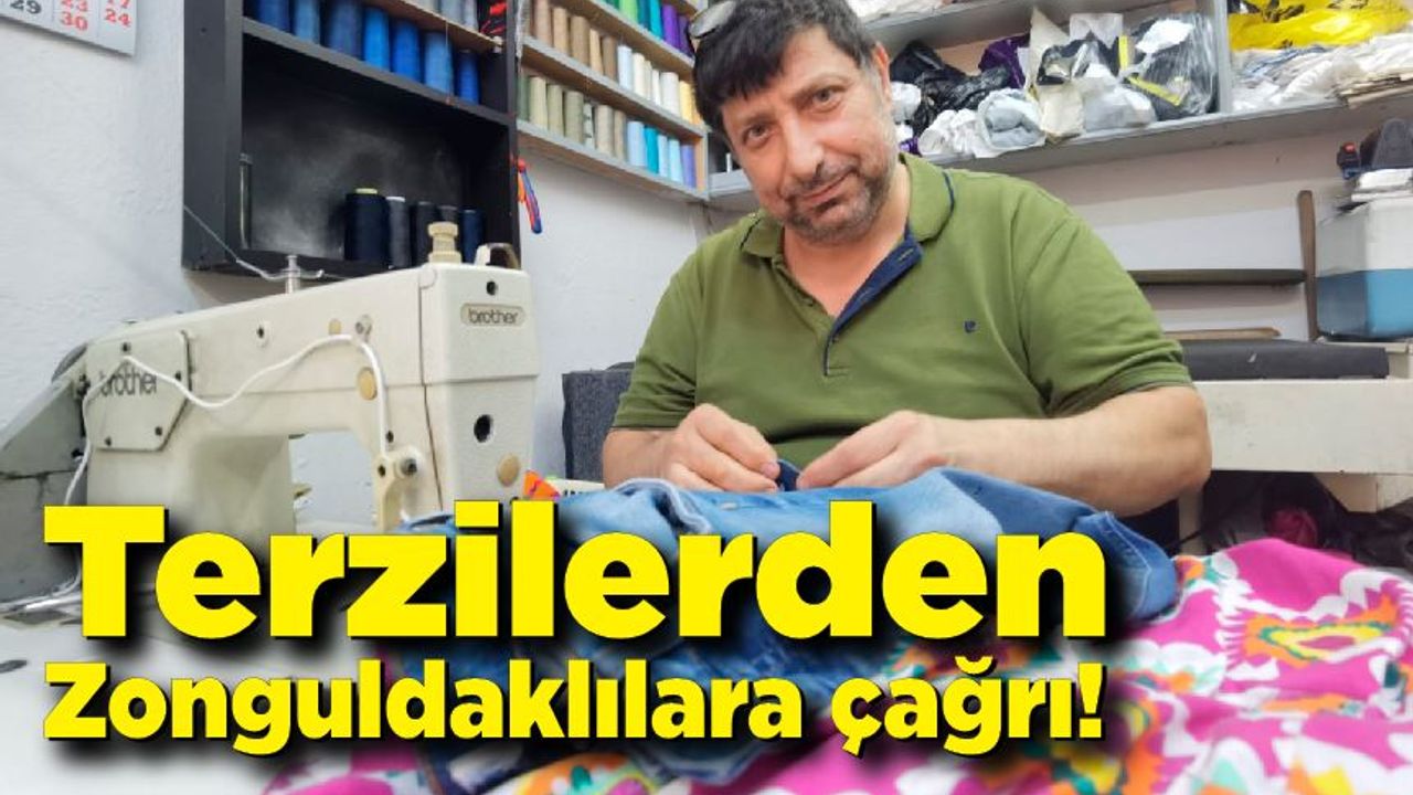 Terzilerden Zonguldaklılara çağrı!