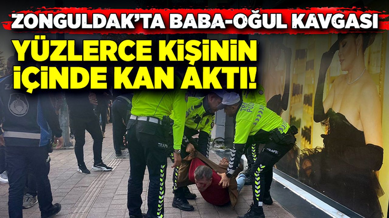 Zonguldak’ta baba-oğul kavgası! Yüzlerce kişinin içinde kan aktı!