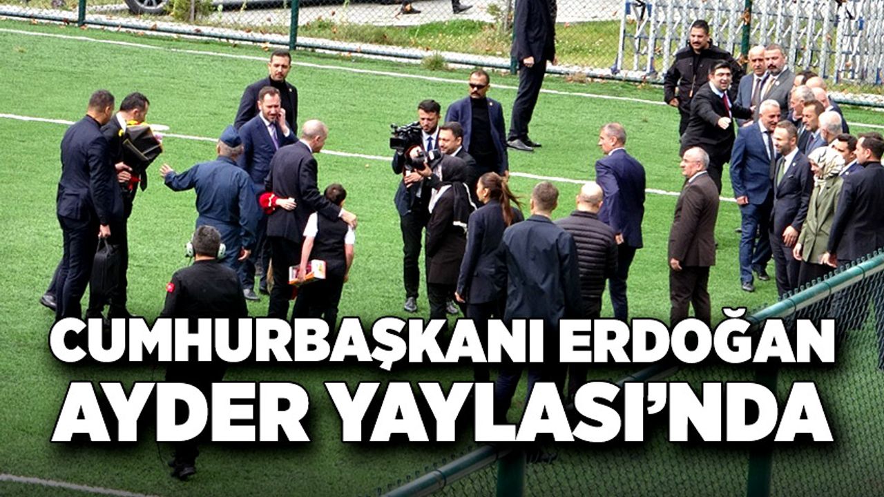 Ayder Yaylası, Erdoğan'ın imzasıyla değişiyor