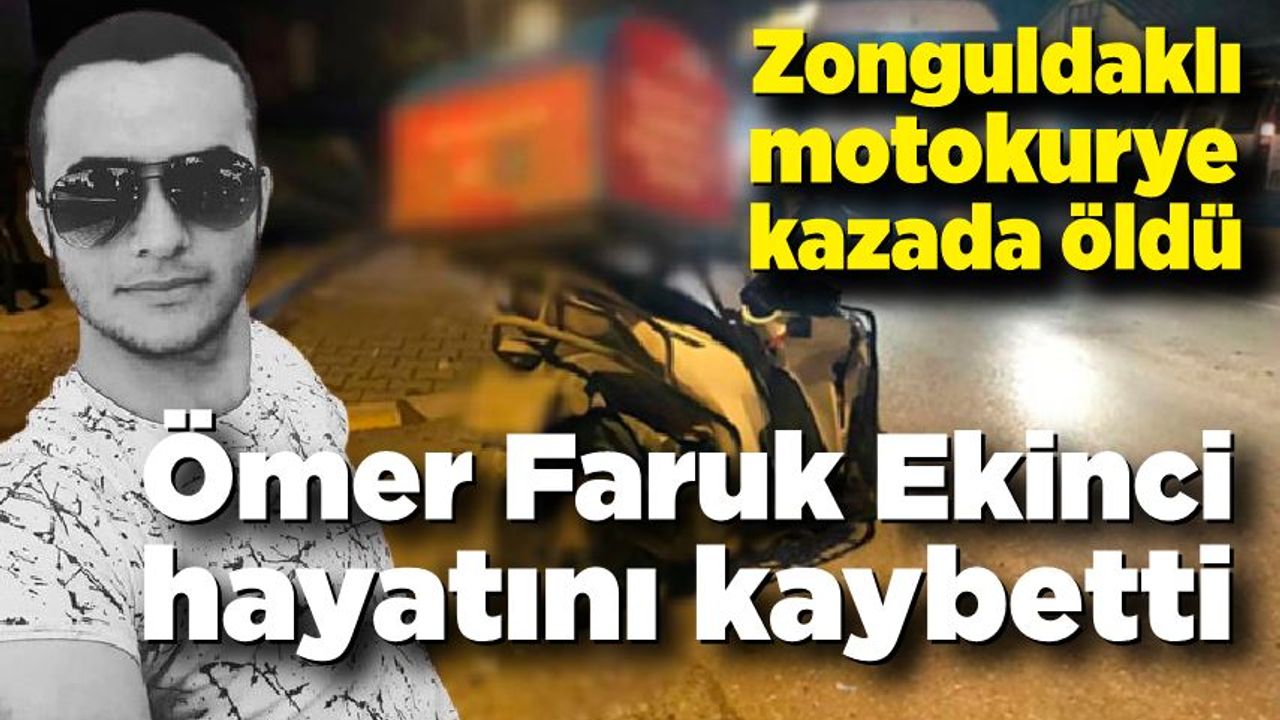 Zonguldaklı kurye kazada öldü