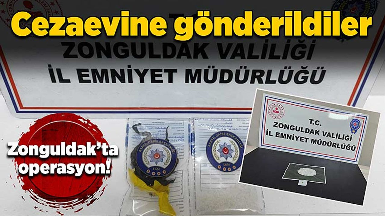 Zonguldak’ta operasyon: Cezaevine gönderildiler