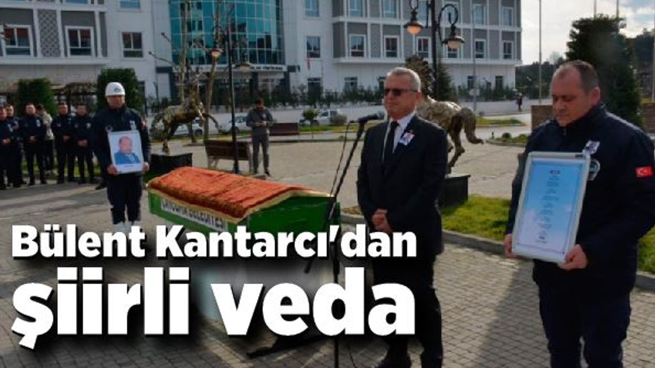 Başkan Bülent Kantarcı'dan şiirli veda
