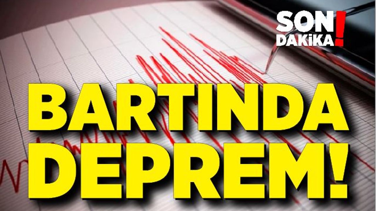 Bartın'da korkutan deprem!