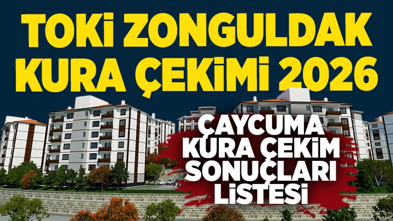 Çaycuma’da TOKİ sevinci: İşte hak kazananlar
