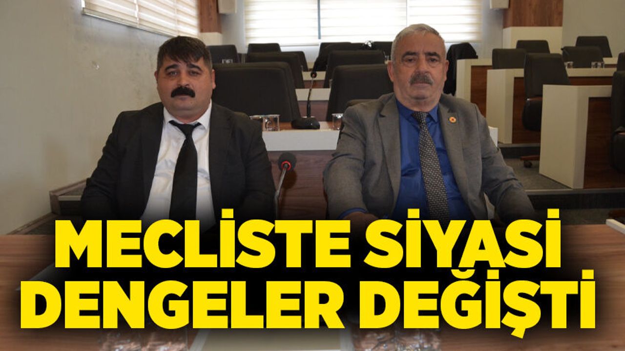 Mecliste siyasi dengeler değişti