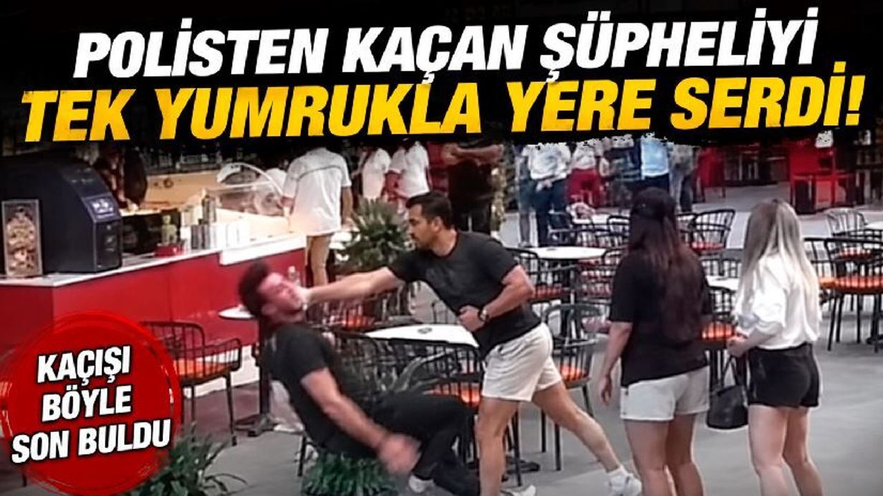 Polisten kaçan şüpheliyi tek yumrukla yere serdi