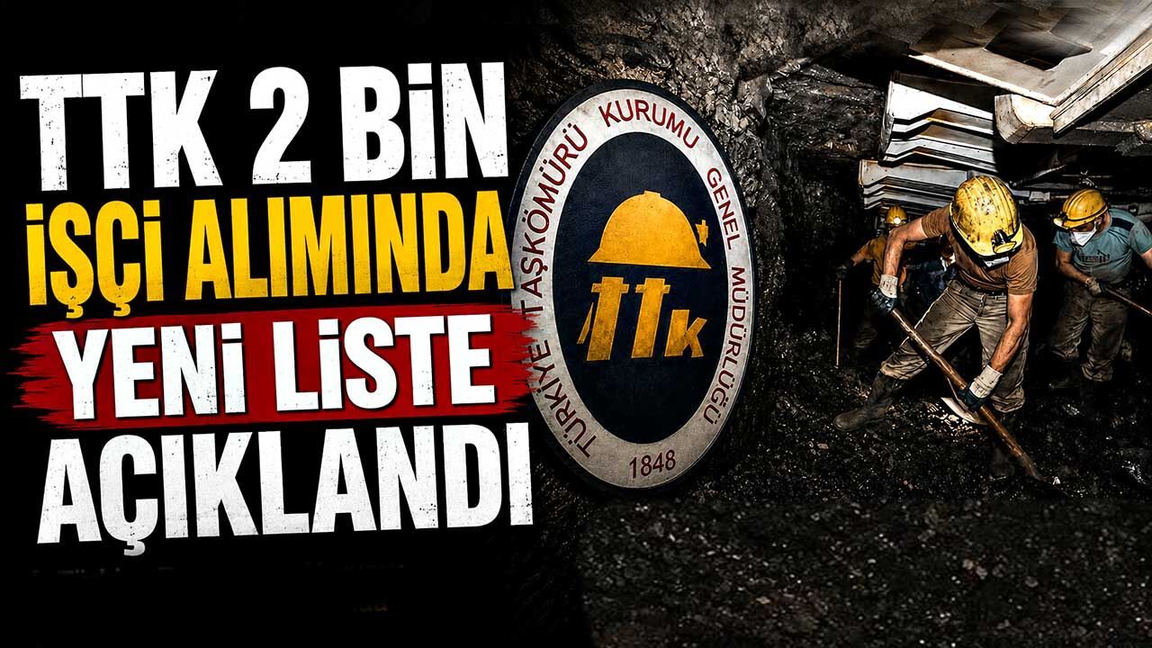 TTK 2 bin işçi alımında yeni liste açıklandı