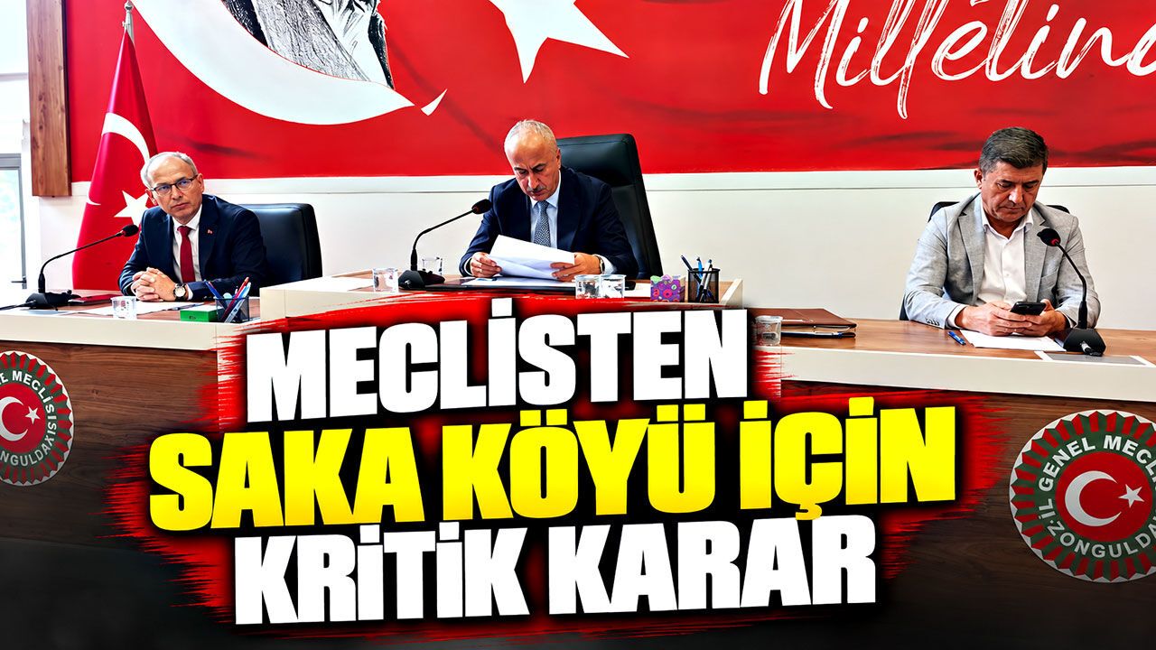Meclisten Saka Köyü için kritik karar