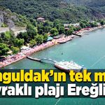 Zonguldak’ın tek mavi bayraklı plajı Ereğli’de