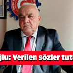 Mustafa Sarıoğlu: Verilen sözler tutulsun!