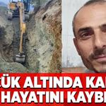 Göçük altında kalan işçi hayatını kaybetti