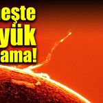 Güneşte büyük patlama!