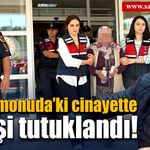 Kastamonu’daki cinayette 3 kişi tutuklandı!