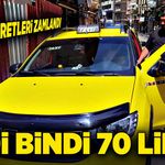 Taksi ücretleri zamlandı! İndi bindi 70 lira