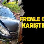 Frenle gazı karıştırdı!