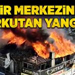 Şehir merkezinde korkutan yangın!