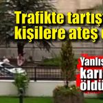 Tartıştığı kişilere ateş ederken yanlışlıkla karısını öldürdü