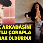 Erkek arkadaşını, babasıyla birlikte çorapla boğarak öldürdü!