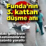 Funda'nın 3. kattan ölüme düştüğü an kameraya takıldı