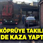 Hem köprüye takıldı hem de kaza yaptı!