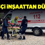 İnşaatta korkunç kaza! İki işçi yüksekten düştü!