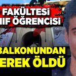 Tıp fakültesi 4. Sınıf öğrencisi AVM’nin balkonundan düşerek öldü